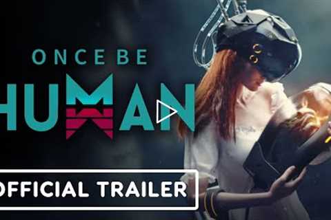 Once Be Human - Official Trailer