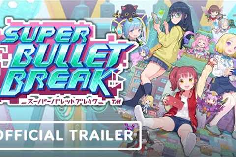 Super Bullet Break - Official Release Date Announcement Trailer