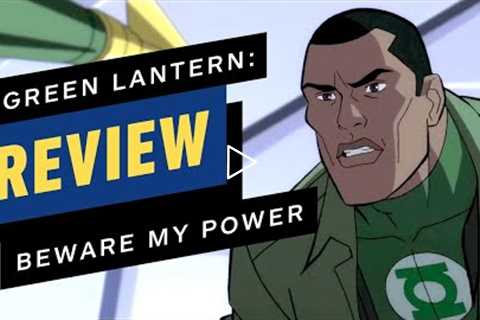 Green Lantern: Beware My Power Review