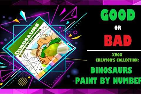 Xbox Creators Collection: GOOD or BAD? | Paint by Numbers - Dinosaurs | Xbox One