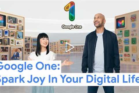 Google One: Spark Joy In Your Digital Life