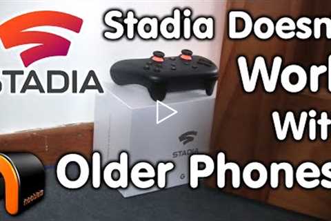 STADIA App Doesn't Work With Older Phones! Setting Up Google Stadia