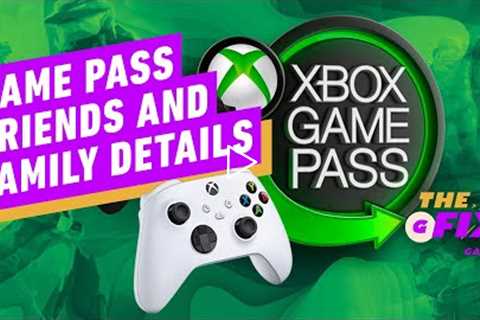 Microsoft Reveals Details of Xbox Friends & Family Pass - IGN Daily Fix