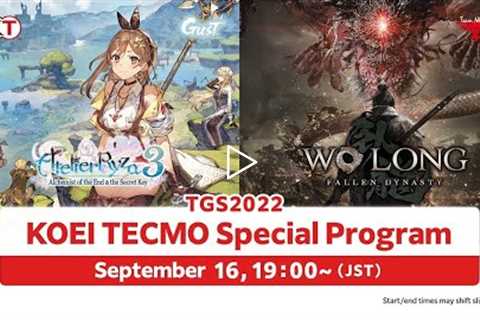 TGS2022 KOEI TECMO Special Program Livestream | Atelier Ryza 3, Wo Long: Fallen Dynasty