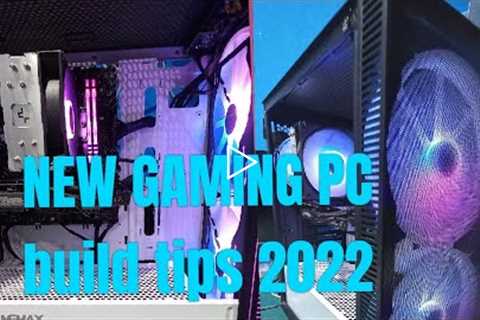 New gaming pc build tips 2022