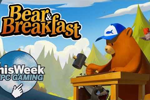 Bear & Breakfast Opens Its Doors To PC | This Week In PC Gaming