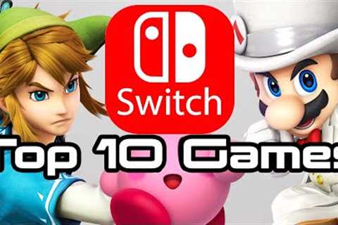 Top 10 Nintendo Switch Games!