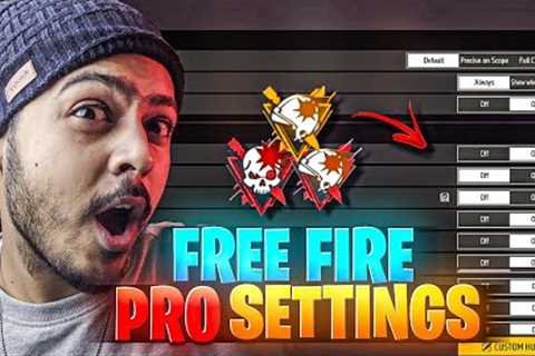 Free fire “PRO SETTINGS”  || BEST SETTINGS  IN FREE FIRE