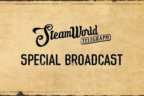 SteamWorld Telegraph: Special Broadcast Livestream