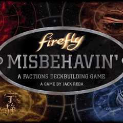 Firefly: Misbehavin’ Review