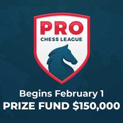 2023 Pro Chess League Begins With February 1 Qualifier, Main Event February 14
