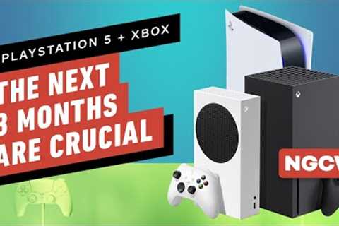 PS5, Xbox: Why the Next Three Months Are Crucial - Next-Gen Console Watch