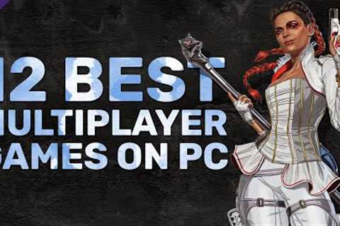 Top 12 Best Multiplayer Games to Play on PC