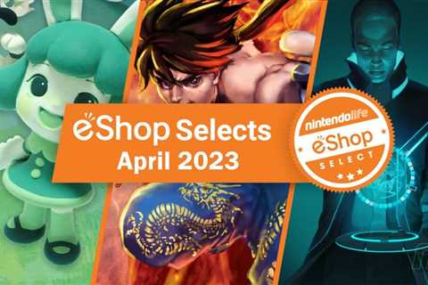 Nintendo eShop Selects – April 2023