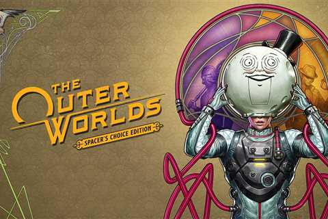 The Outer Worlds: Spacer’s Choice Edition Is Much More Than Just a Visual Upgrade