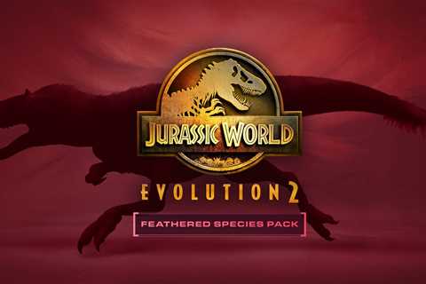 Jurassic World Evolution 2: Feathered Species Pack Available Today