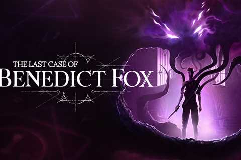 Lovecraftian Action Adventure The Last Case of Benedict Fox is Available on Xbox Today