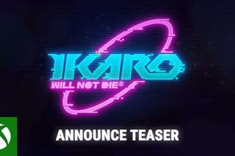 IKARO: Will Not Die - Announce Teaser - Xbox Partner Preview