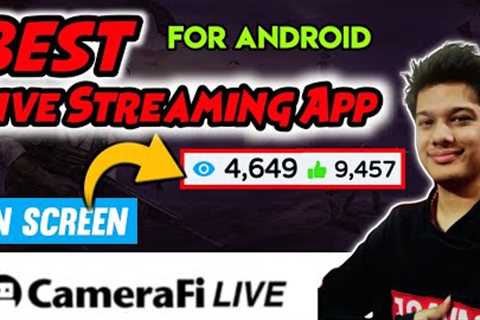 Best Live Streaming App For Android | CameraFi Live Complete Tutorial [Hindi]