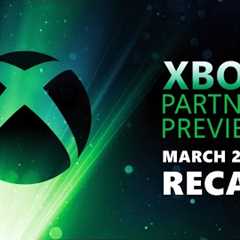 Xbox Partner Preview | March 2024 Recap