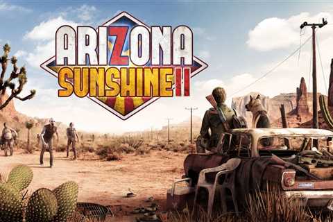 Arizona Sunshine 2 brings next-gen VR apocalypse to PS VR2 on Dec 7