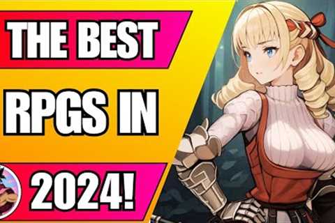 The 10 Best RPGs of 2024 - So Far!!