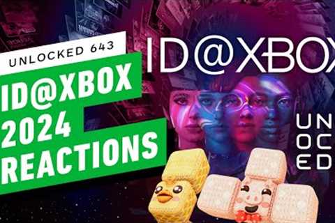 Our ID@Xbox 2024 Reactions - Podcast Unlocked