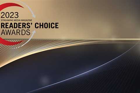 Nominate Now for the 2023 Streaming Media Readers' Choice Awards